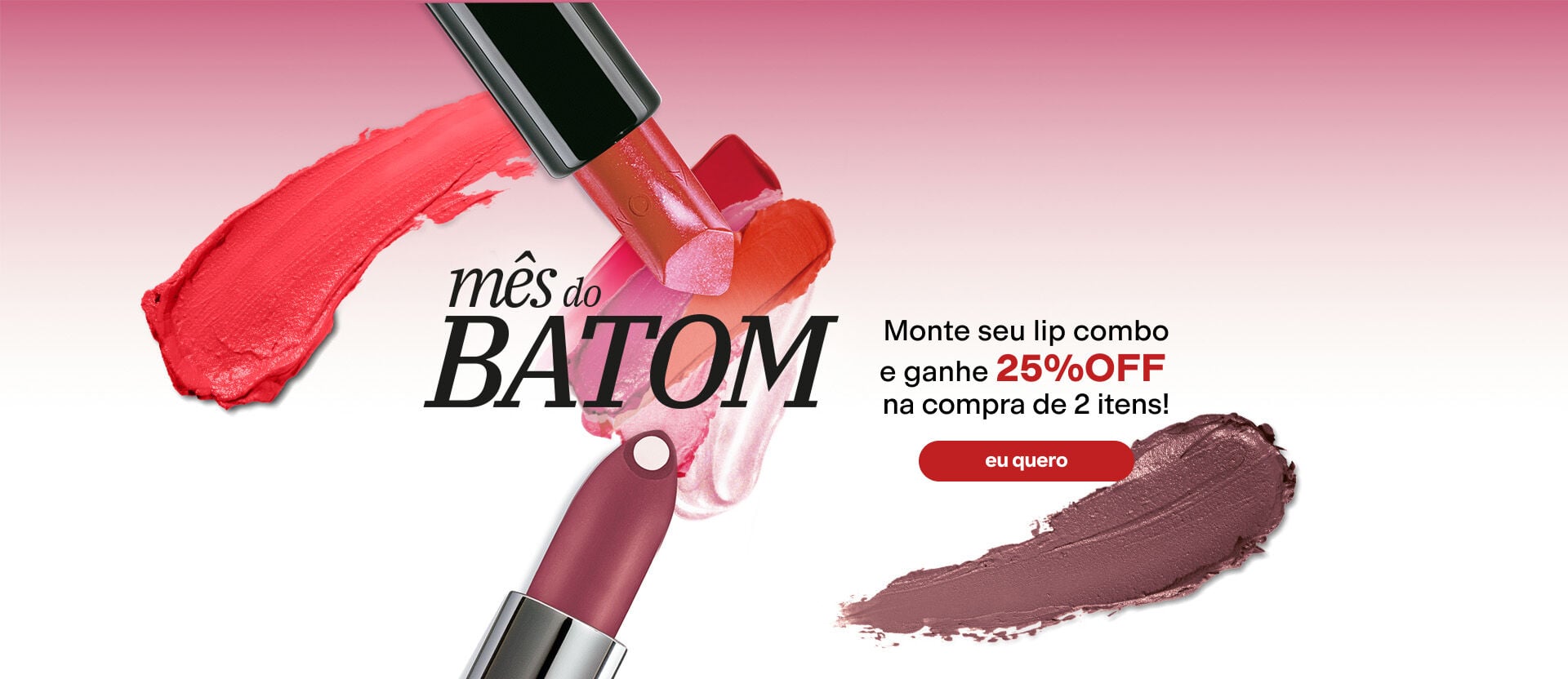 Campanha Mês do Batom Natura: Monte seu lip combo e ganhe 25% OFF na compra de 2 itens. Texturas de batom em tons de rosa e marrom.