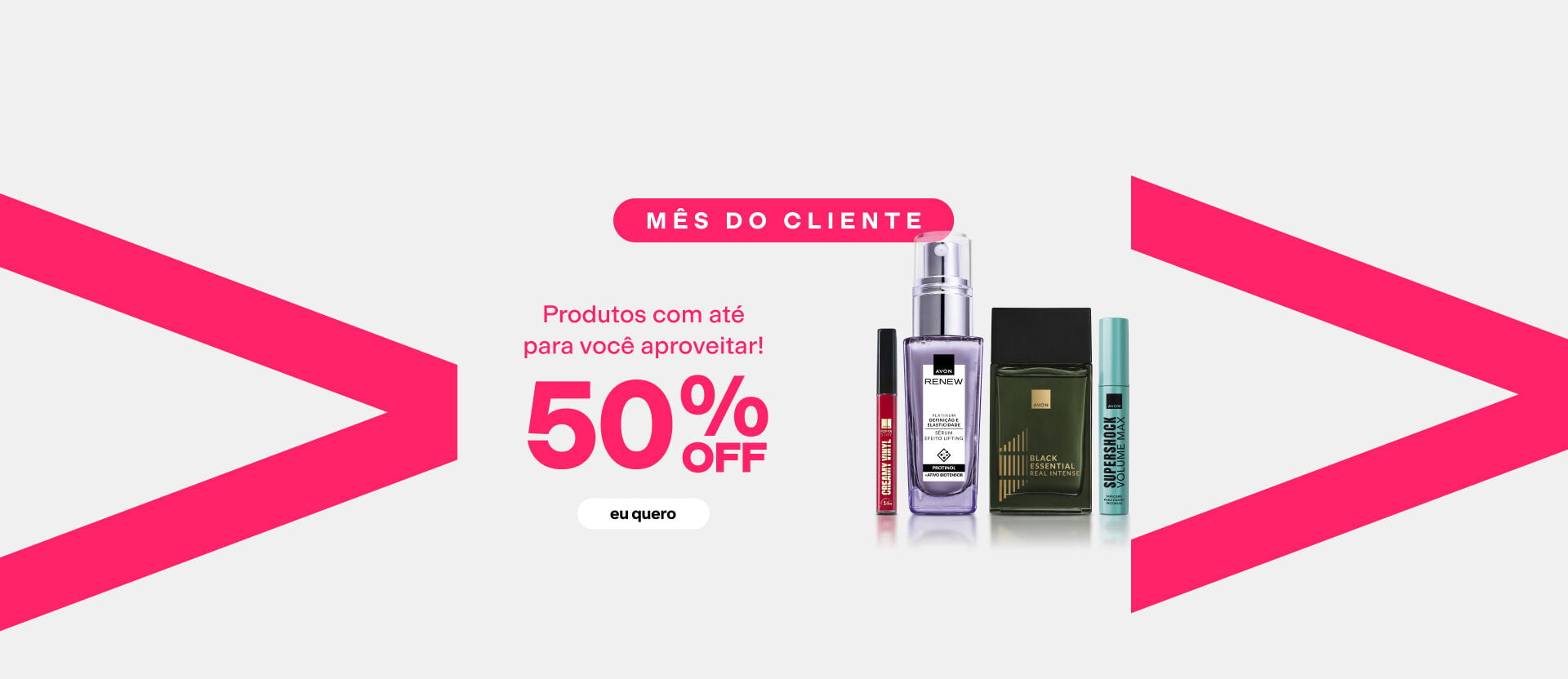 Imagem em fundo claro com detalhes rosa, selo "Mês do cliente" e o texto: "Produtos com até 50% OFF para você aproveitar!". Ao lado, seleção de produtos de beleza e perfumaria Avon.