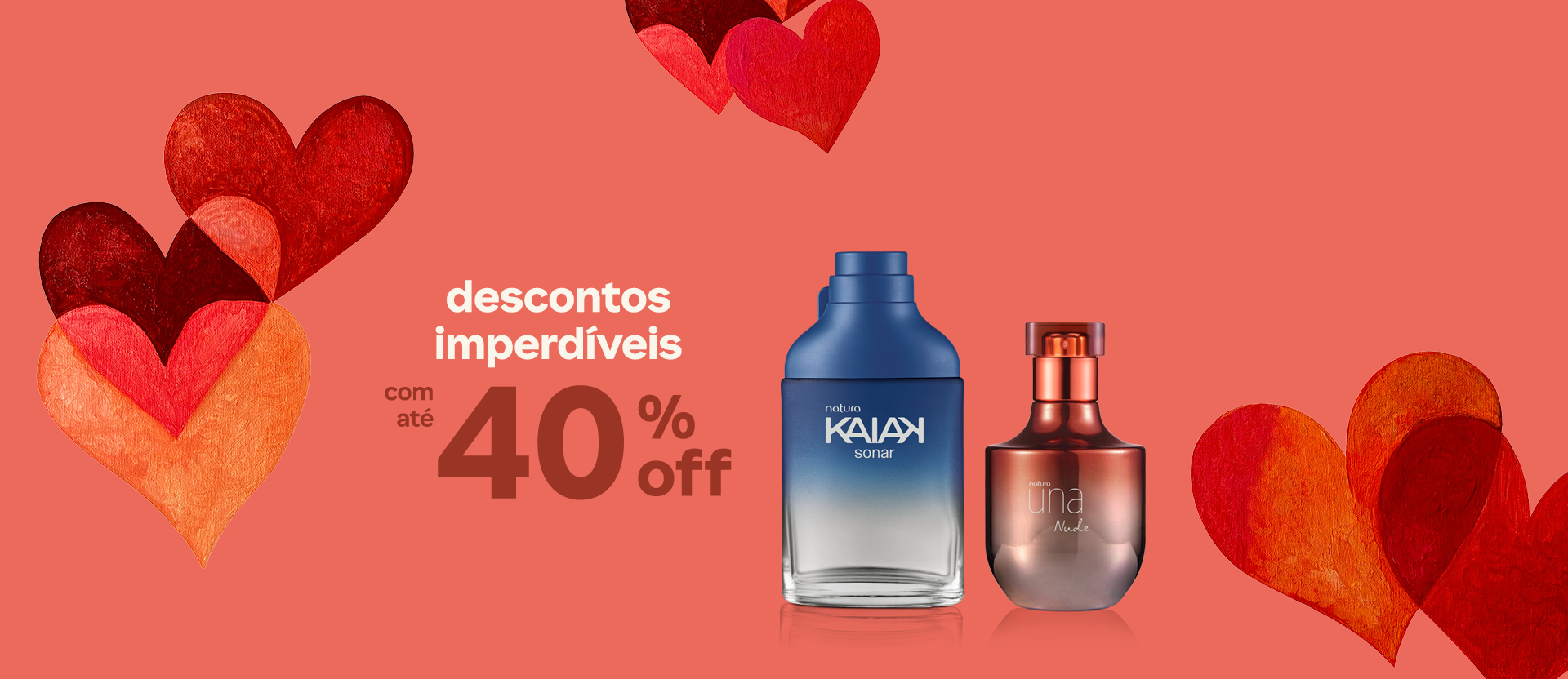 Fragrâncias Essencial Sentir Feminino e Essencial Supreme Masculino com o texto: “Descontos imperdíveis com até 40% OFF”. Fundo avermelhado com corações em tons de vermelho e laranja.
