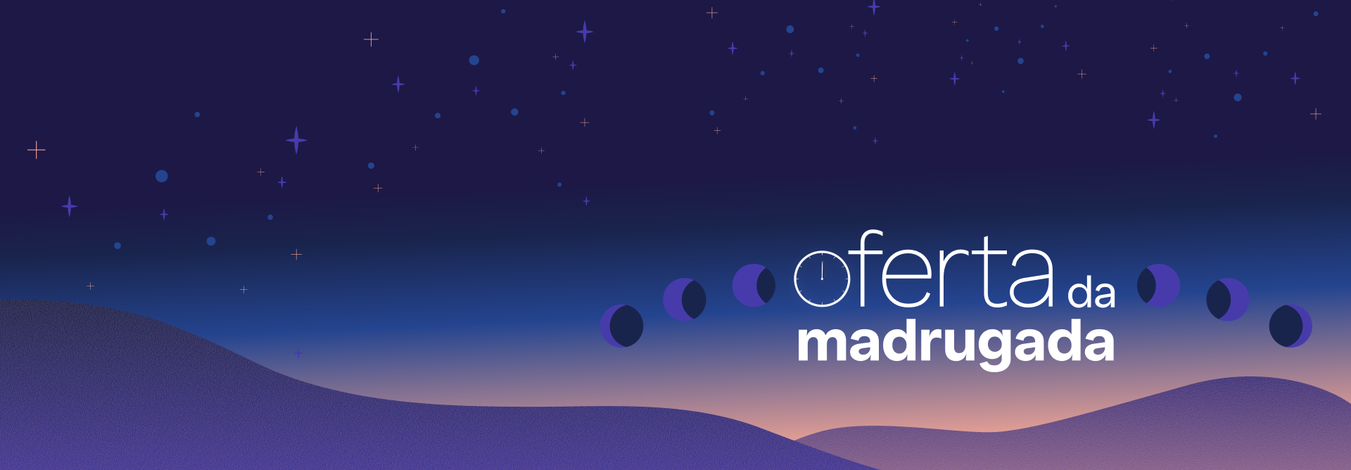 Ilustração de céu estrelado em tons de azul e roxo, com as fases da lua em destaque e colinas ao fundo. Texto aplicado: oferta da madrugada, com um relógio substituindo a letra o.