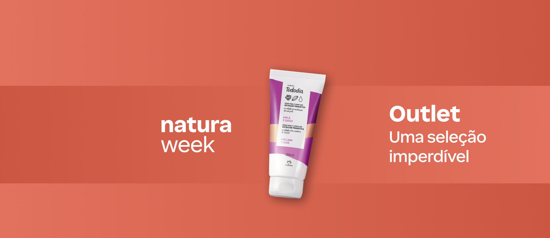Bisnaga de Creme para o Corpo Tododia Avelã e Cassis, com texto: Natura Week. Outlet. Uma seleção imperdível. Fundo laranja. Botão: eu quero.