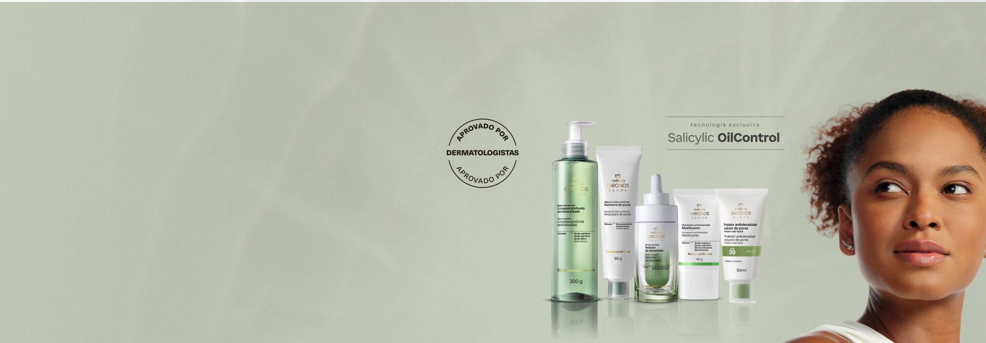 Imagem dos produtos Antioleosidade Chronos Derma: Sabonete em Gel, Máscara Detox Esfoliante, Sérum Intensivo, Hidratante e Protetor. Inclui selos "Aprovado por dermatologistas" e "tecnologia exclusiva Salicylic OilControl".