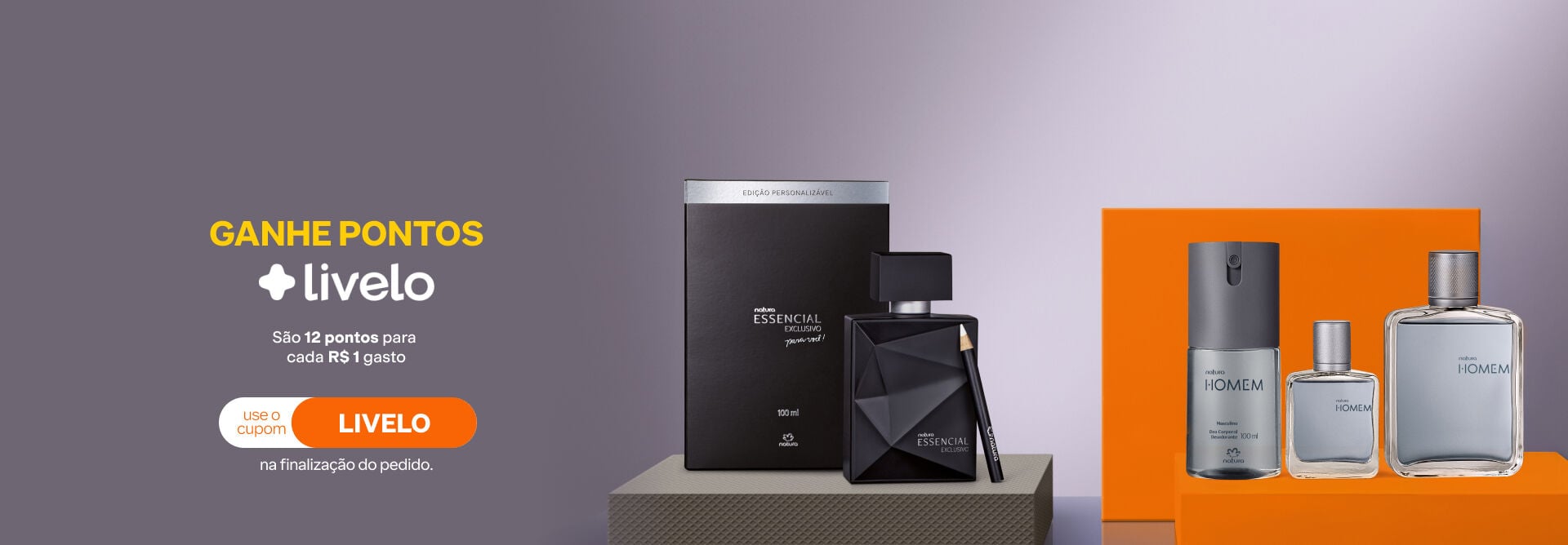Perfumes Natura Essencial e Homem sobre bases geométricas. Texto: GANHE PONTOS Livelo. São 4 pontos para Clube Livelo e 2 para os demais clientes. use o cupom LIVELO na finalização do pedido.