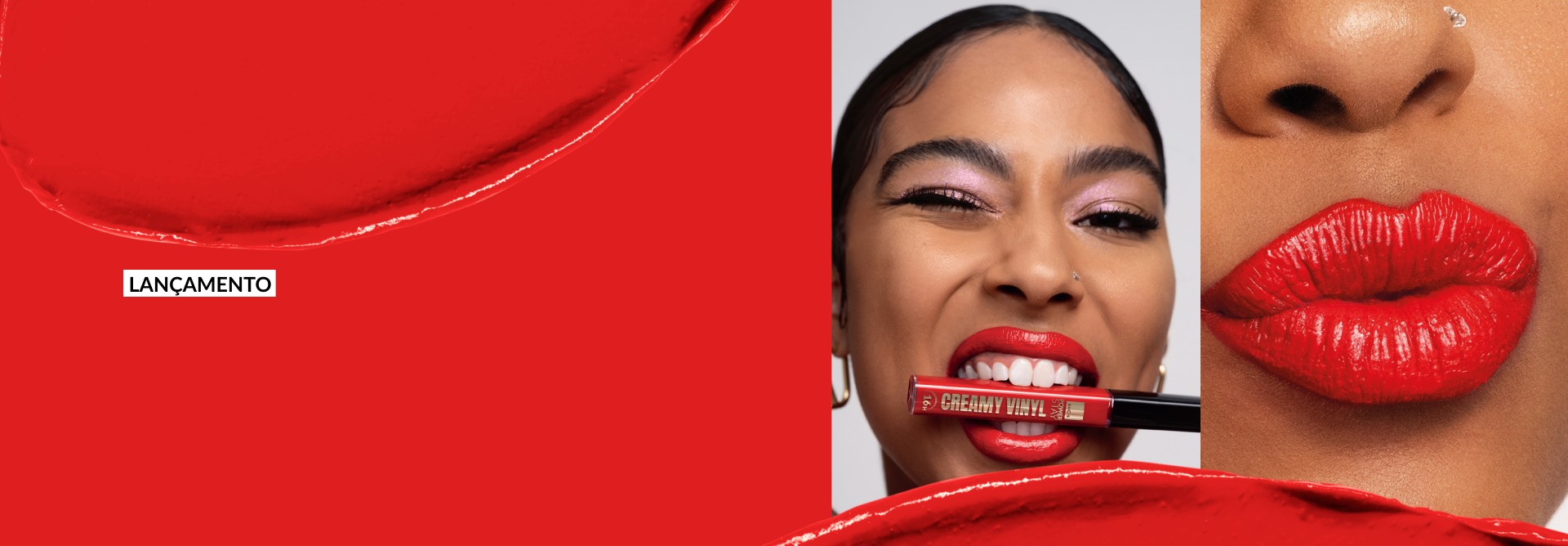 Imagem dividida em duas: mulher negra sorrindo segura o Gloss Labial Creamy Vinyl Power Stay entre os dentes; ao lado, close nos lábios com acabamento vermelho intenso. Texto aplicado: lançamento. 