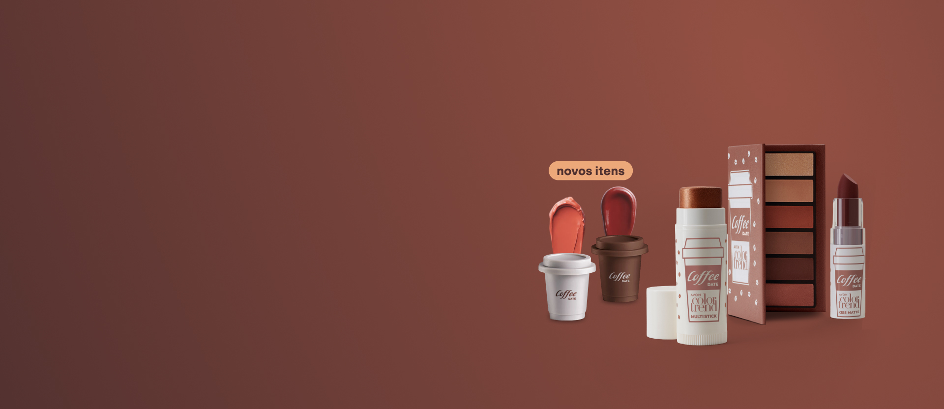 Produtos de maquiagem da linha Avon Color Trend Coffee Date: Multi Stick, Paleta de Sombras, Batom e Esmaltes, com selo “Lançamento”. Fundo marrom.