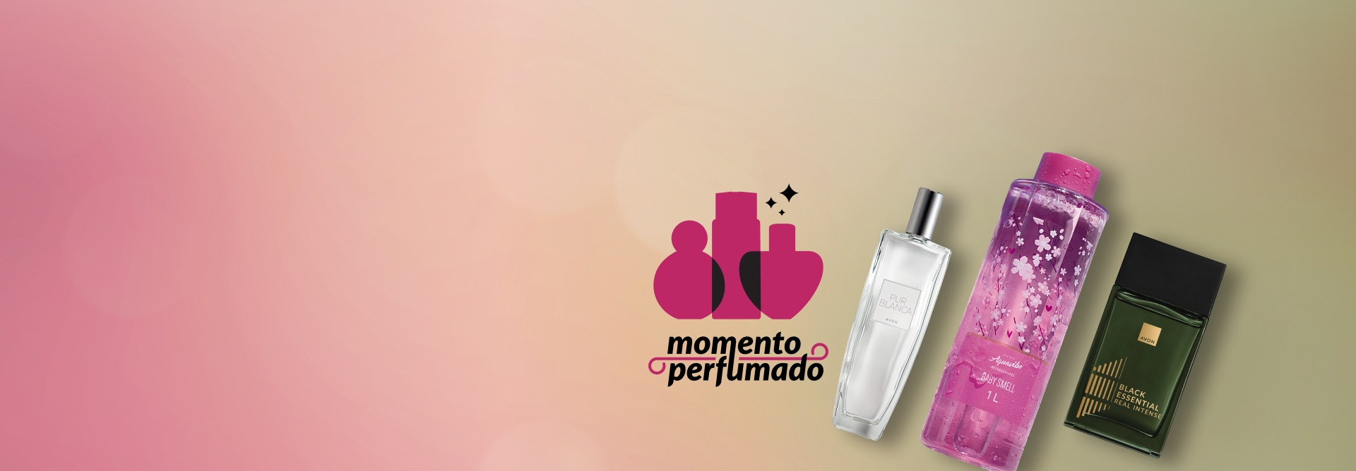 Frascos de Pur Blanca, Aquavibe Refrescantes Baby Smell e Black Essential Real Intense, com selo Momento Perfumado formado por silhuetas rosas de itens da Perfumaria Avon. Fundo degradê rosa e verde.