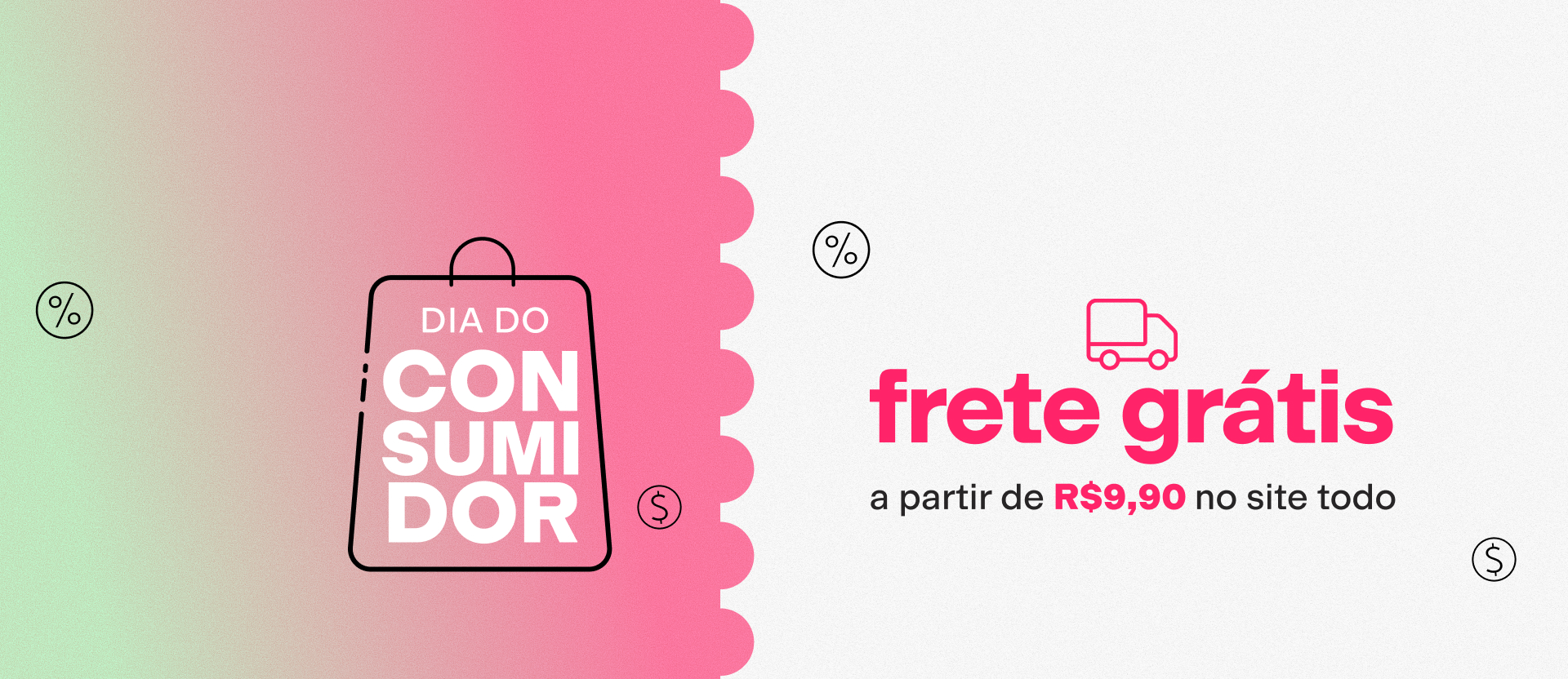 “Dia do Consumidor” em ilustração de sacola. Ao lado, em bloco branco, ilustração de caminhão com o texto “frete grátis a partir de R$ 9,90 no site todo”. Fundo degradê verde e rosa.