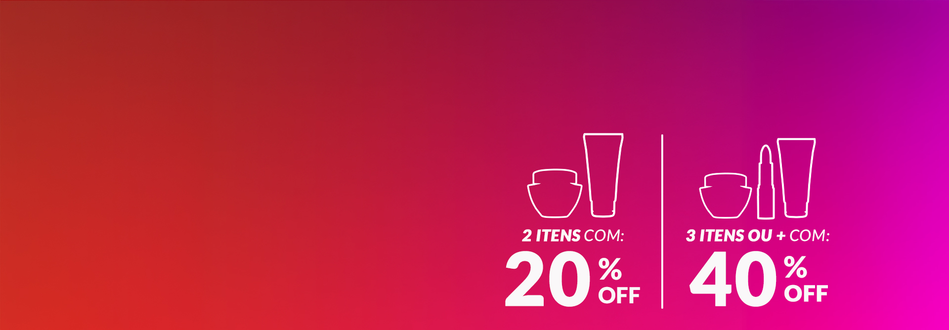 Banner com fundo em gradiente rosa e roxo. Apresenta texto: Progressivo com até 40% OFF. À direita, ícones de produtos como potes e tubos, destacando 20% OFF para 2 itens e 40% OFF para 3 itens.