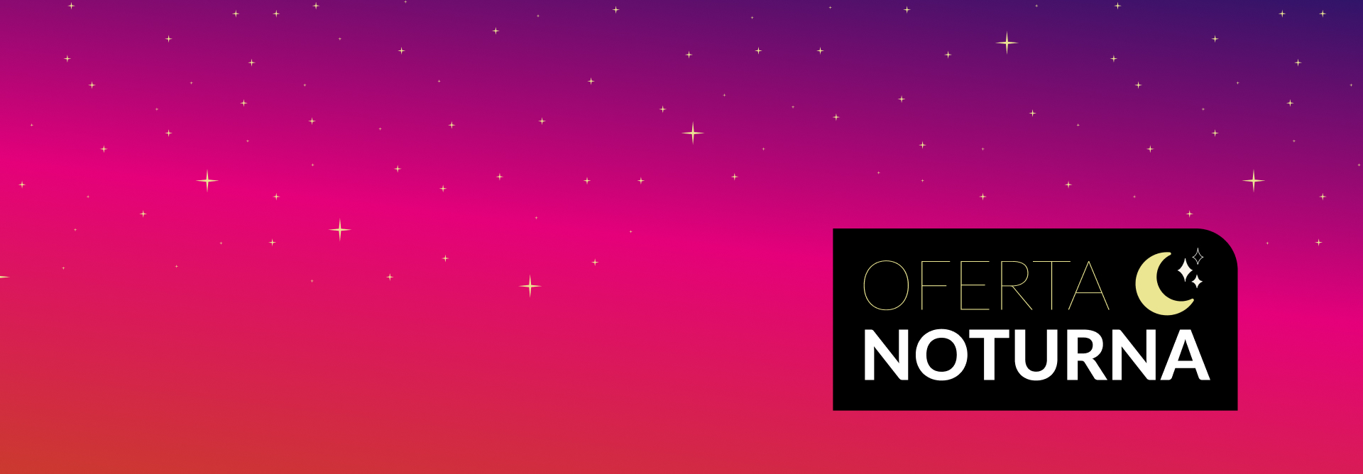 Imagem composta por um degradê rosa e roxo, simulando um céu estrelado, com o logotipo da campanha “Oferta Noturna” acompanhado de uma lua e três estrelas.