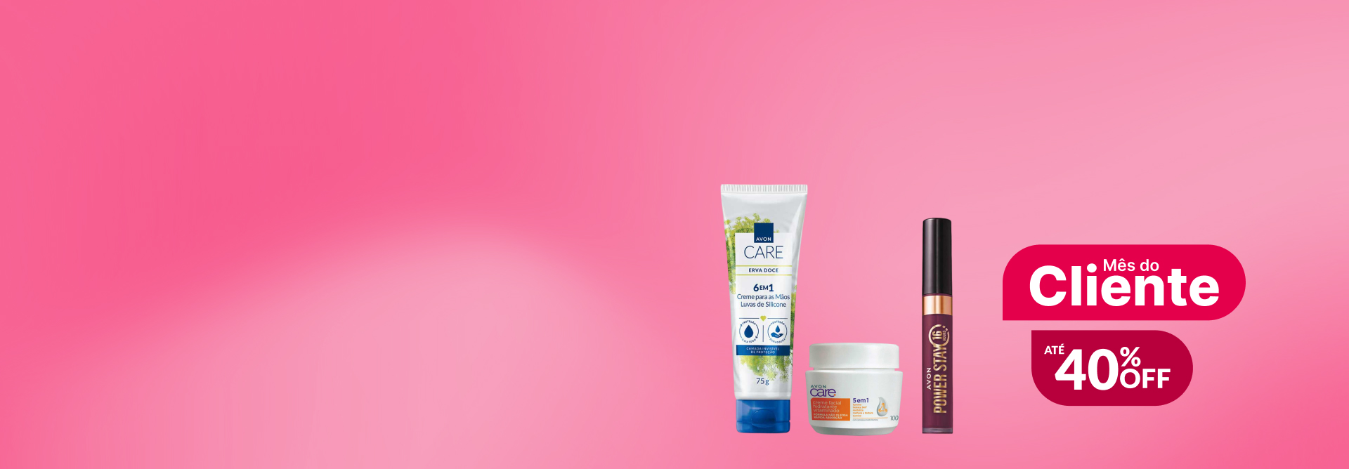 Em fundo rosa, itens Avon lado a lado: bisnaga branca de Luvas de Silicone Avon Care, pote branco com rótulo laranja de Creme Facial Vitaminado Avon Care e embalagem vinho com tampa preta de batom Power Stay.
