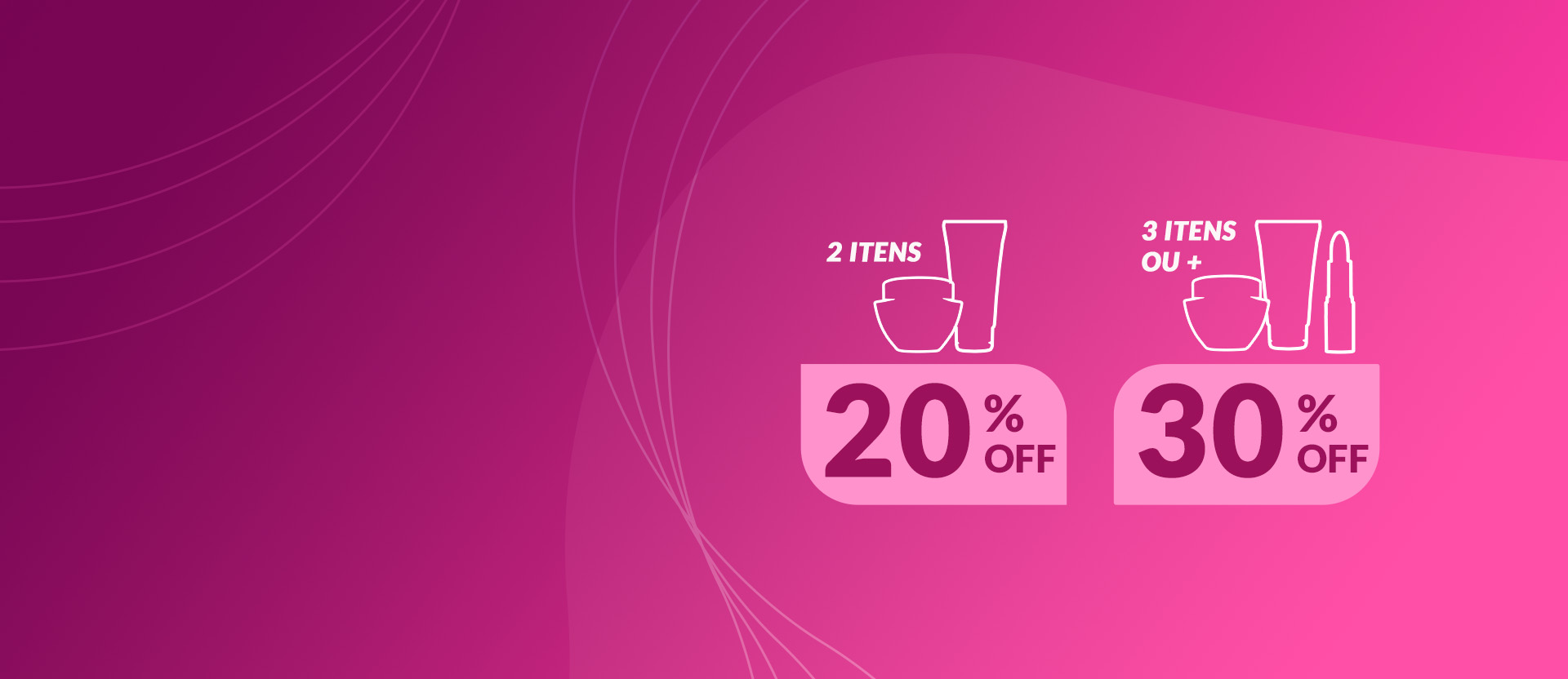 Em fundo em degradê rosa, ilustrações de silhuetas de produtos Avon: pote, bisnaga e batom em bala, com o texto: 2 itens com 20% OFF, 3 itens ou mais com 30% OFF.