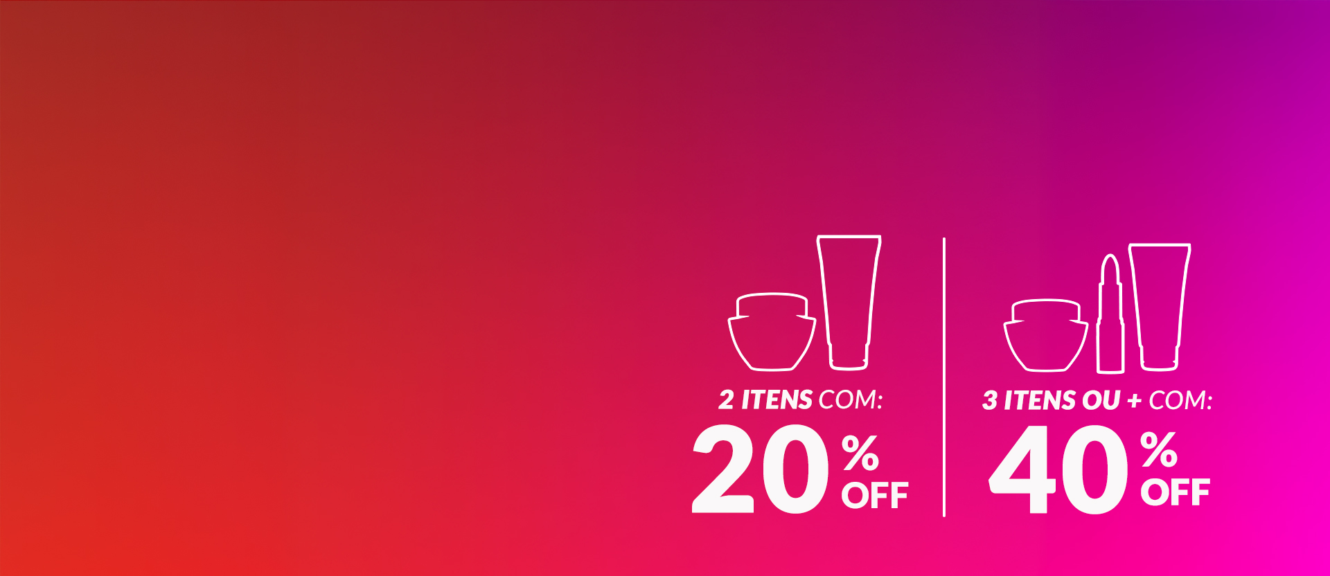 Banner com fundo em gradiente rosa e roxo. Apresenta texto: Progressivo com até 40% OFF. À direita, ícones de produtos como potes e tubos, destacando 20% OFF para 2 itens e 40% OFF para 3 itens.