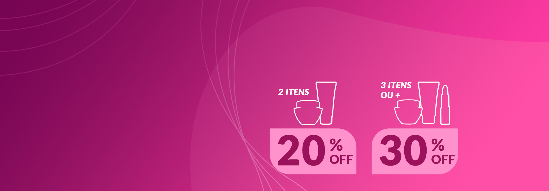 Em fundo em degradê rosa, ilustrações de silhuetas de produtos Avon: pote, bisnaga e batom em bala, com o texto: 2 itens com 20% OFF, 3 itens ou mais com 30% OFF.