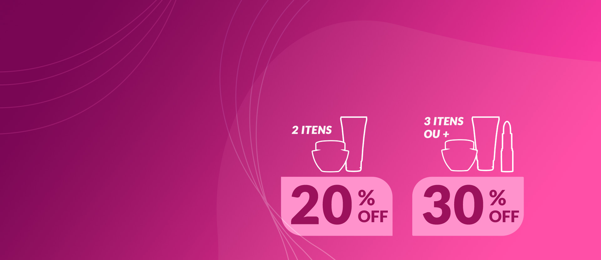 Silhuetas de potes, bisnagas e batom. Texto: 2 itens com 20% OFF, 3 itens ou + com 30% OFF. Fundo rosa com ilustrações de folhas em azul e rosa.
