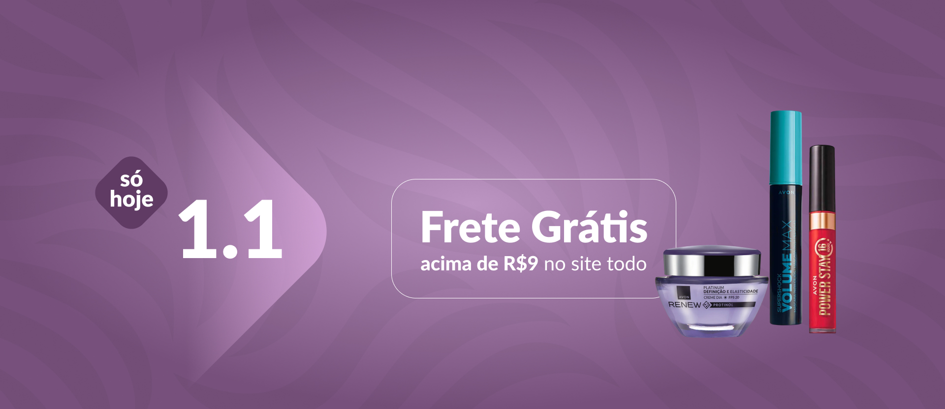 Supershock Volume Max Máscara para Cílios, Power Stay Batom Líquido Matte e Renew Platinum Creme Dia com data 1.1 e texto: só hoje e frete grátis acima de R$ 9. Fundo com grafismos em tons de lilás.
