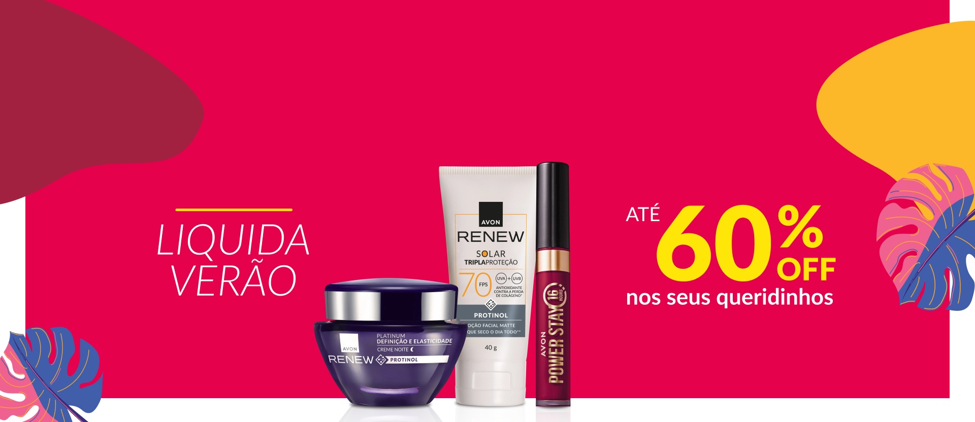 Pote Renew Platinum Noite, bisnaga Renew Solar FPS 70 e batom Power Stay. Texto: liquida verão até 60% OFF nos seus queridinhos. Fundo rosa com ilustrações de folhas em azul e rosa.