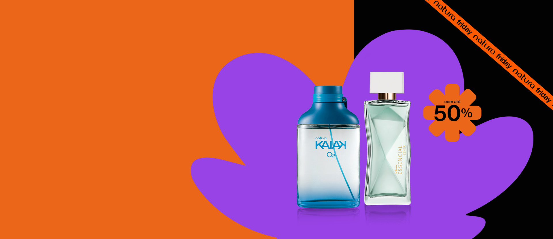 Natura Essencial Sentir Feminino e Kaiak O2 masculino em fundo laranja, roxo e preto, com faixa Natura Friday e selo de 50% de desconto.