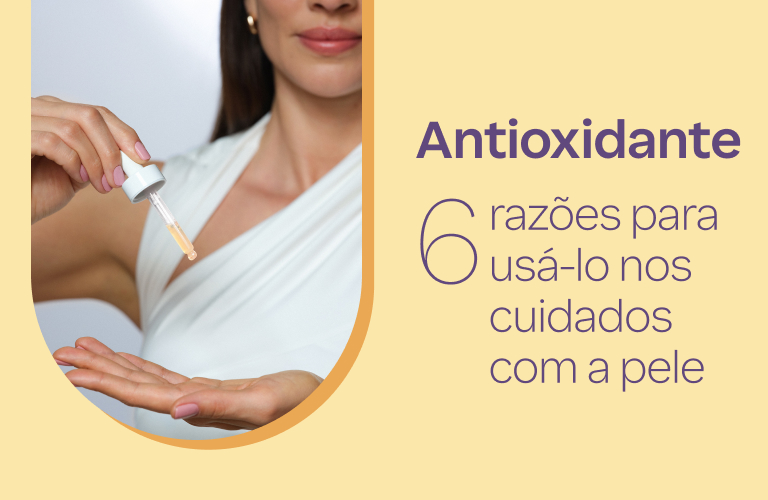 Conheça o antioxidante e saiba como cuidar da sua pele com ele