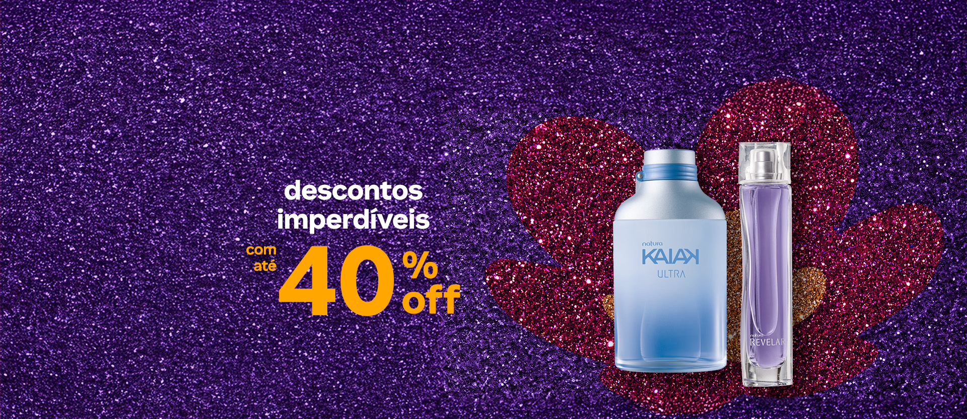 Frascos de Kaiak Ultra e Natura Revelar sobre flor símbolo da Natura em vinho e rosa brilhantes, com texto: descontos imperdíveis com até 40% OFF. Fundo roxo.