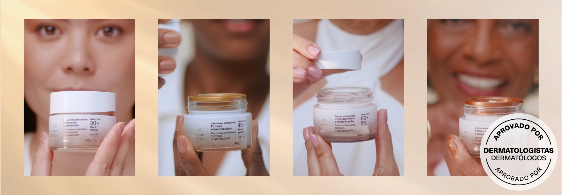 Vídeo com sequência de 4 imagens com mulheres de diferentes etnias abrindo embalagens de produtos Natura Chronos, com o selo Aprovado por Dermatologistas.