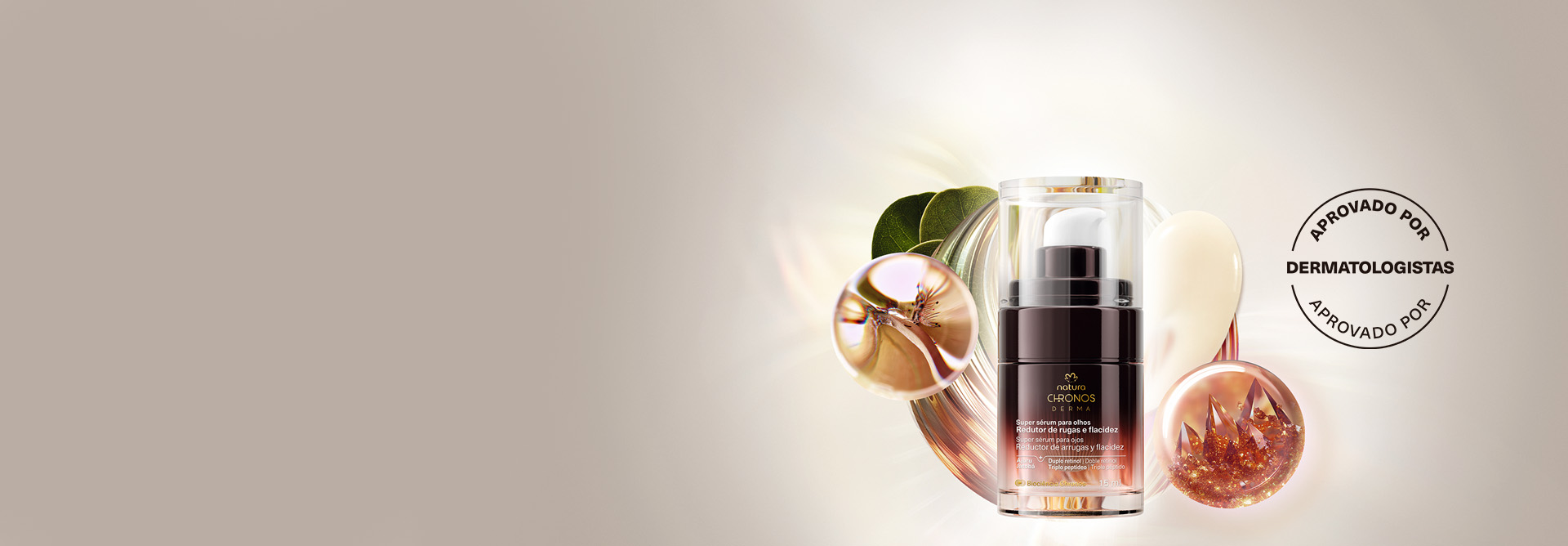 Natura Chronos Derma Super Sérum para Olhos Redutor de Rugas e Flacidez, com frasco em vidro degradê marrom, aparece sobre ativos da fórmula em fundo branco com selo "aprovado por dermatologistas".