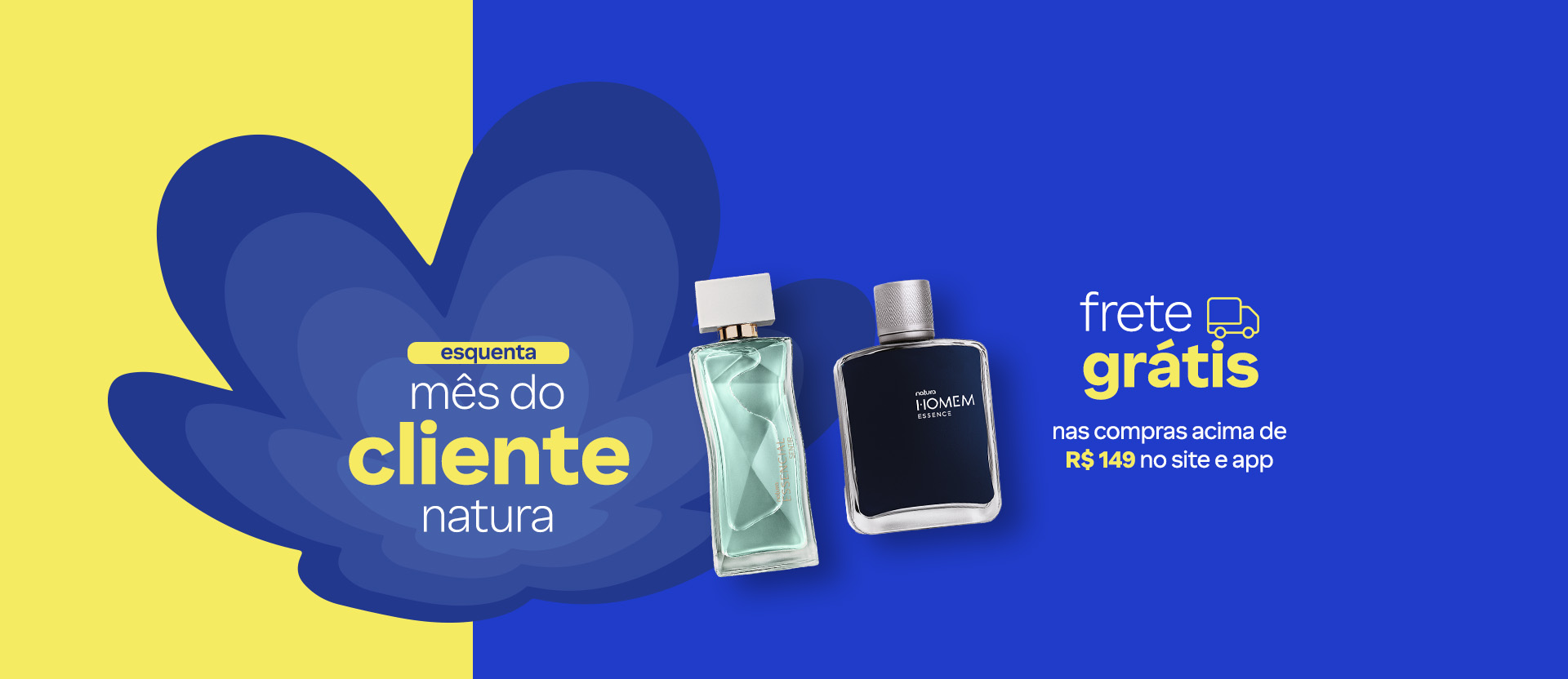 Em fundo amarelo à esquerda e azul à direita, flor símbolo da Natura em tons de azul, com frascos em verde-claro de Deo Parfum Essencial Sentir e azul-escuro de Deo Parfum Homem Essence.