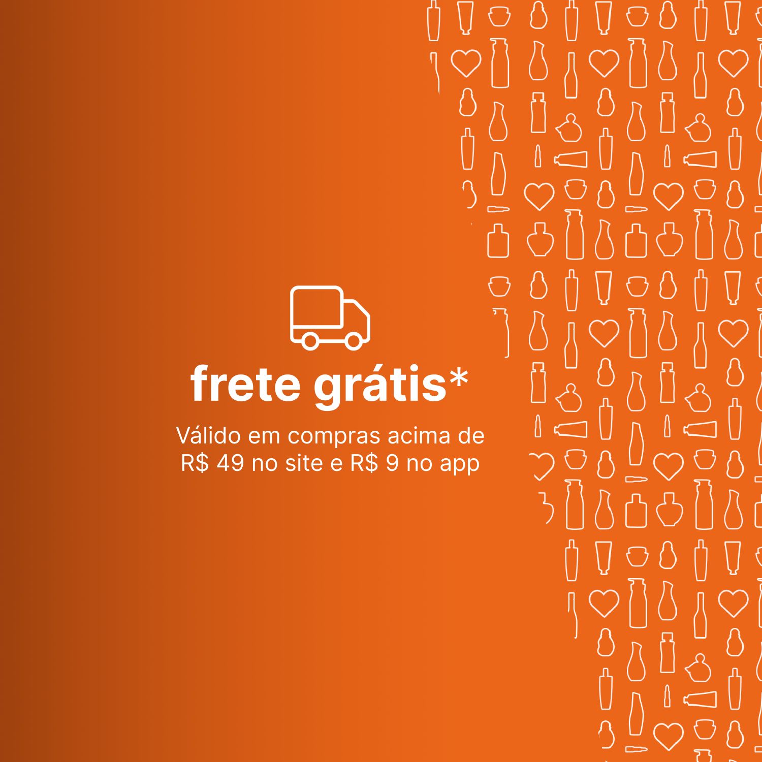 Ícone de um caminhão com o texto "frete grátis, válido em compras acima de R$ 49 no site e R$ 9 no app". Fundo laranja.