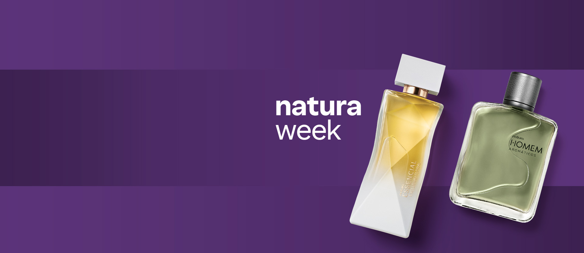 Em fundo em tons de roxo com o selo “Natura Week” em branco, dois frascos de fragrâncias Natura: Essencial Exclusivo Floram em amarelo e tampa branca e Homem Aromáticos em verde e tampa prata.