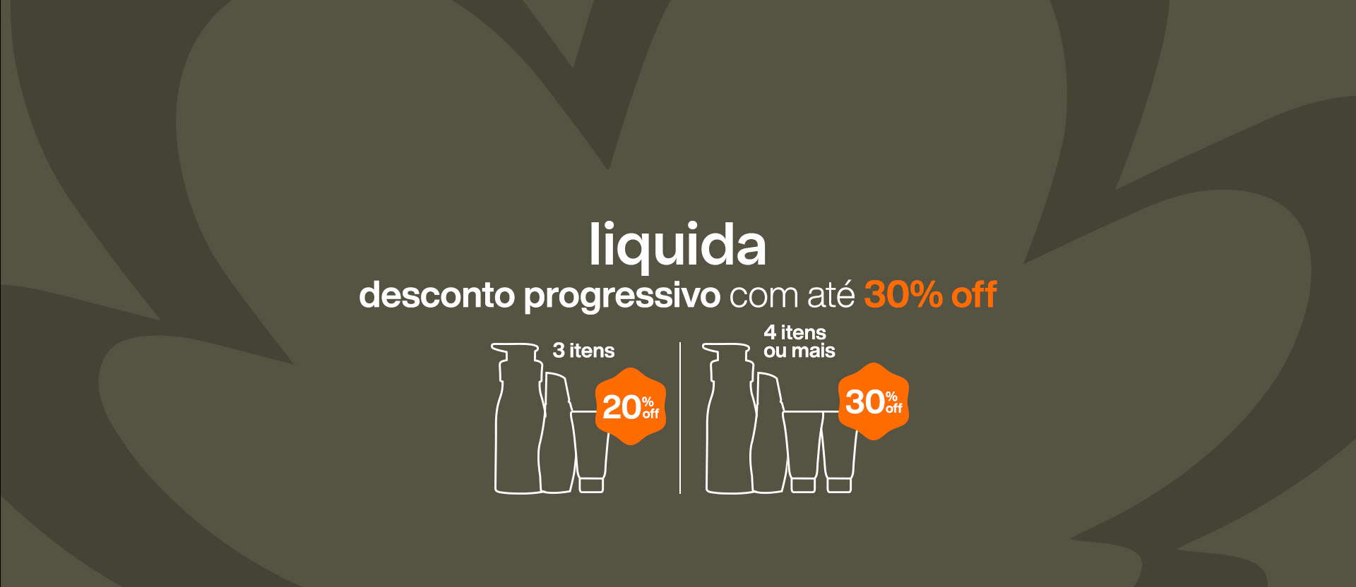 Fundo verde-oliva com flor símbolo da Natura. Texto aplicado: Liquida desconto progressivo com até 30% OFF. 2 itens com 20% OFF. 3 itens com 30% OFF.