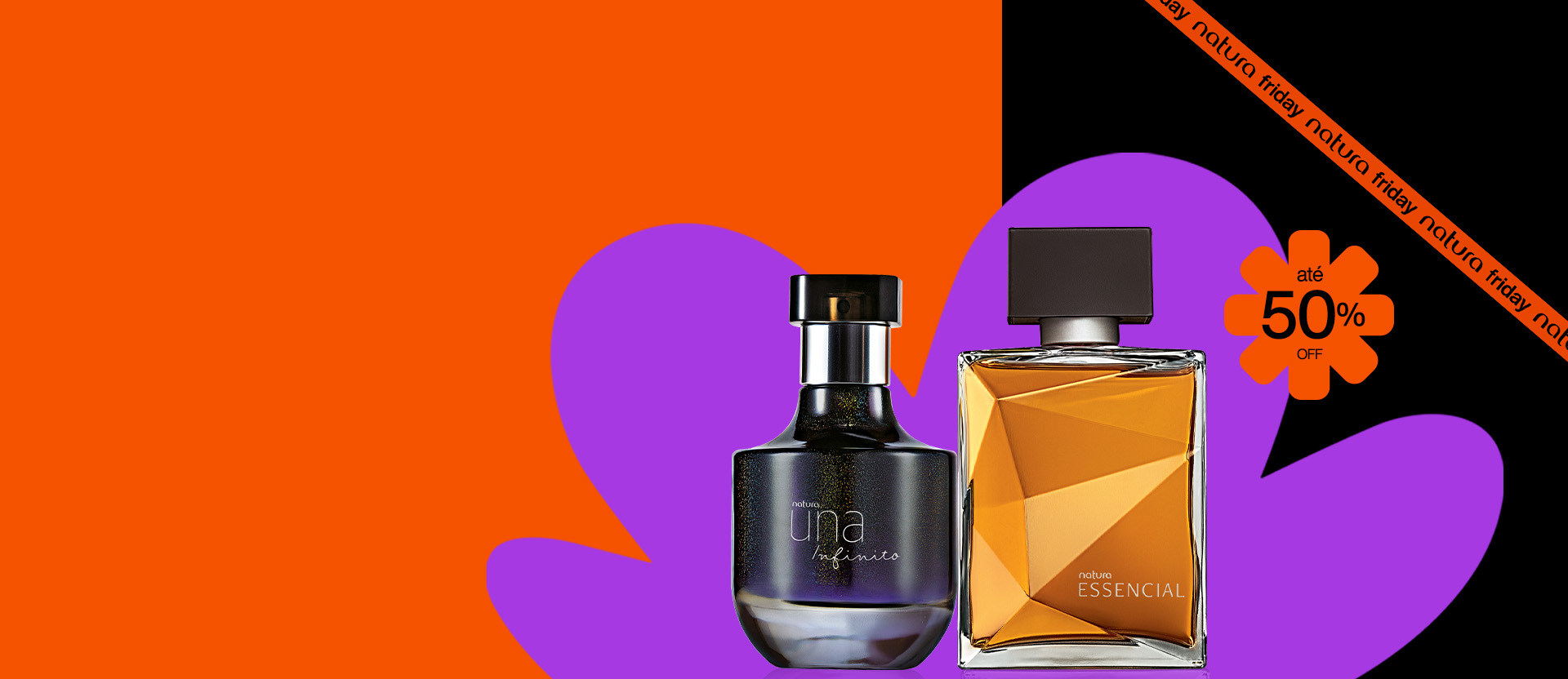 Natura Una Infinito e Essencial masculino em fundo laranja, roxo e preto, com faixa Natura Friday e selo de 50% de desconto.