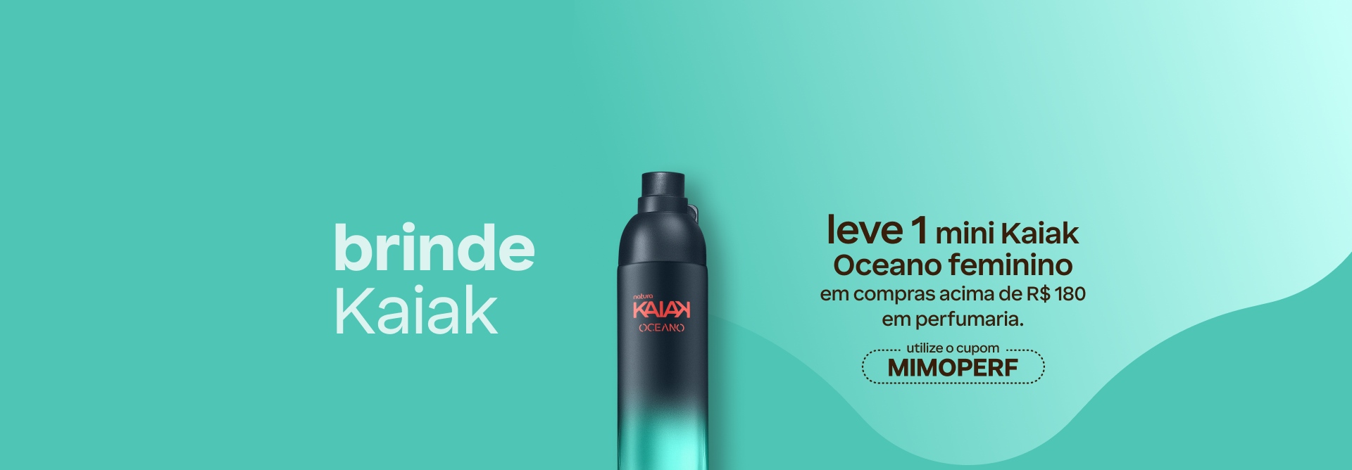 Desodorante Colônia Kaiak Oceano Feminino sobre fundo degradê azul. Texto aplicado: brinde Kaiak. Leve 1 mini Kaiak Oceano Feminino em compras acima de R$ 180 em perfumaria. Utilize o cupom MIMOPERF.
