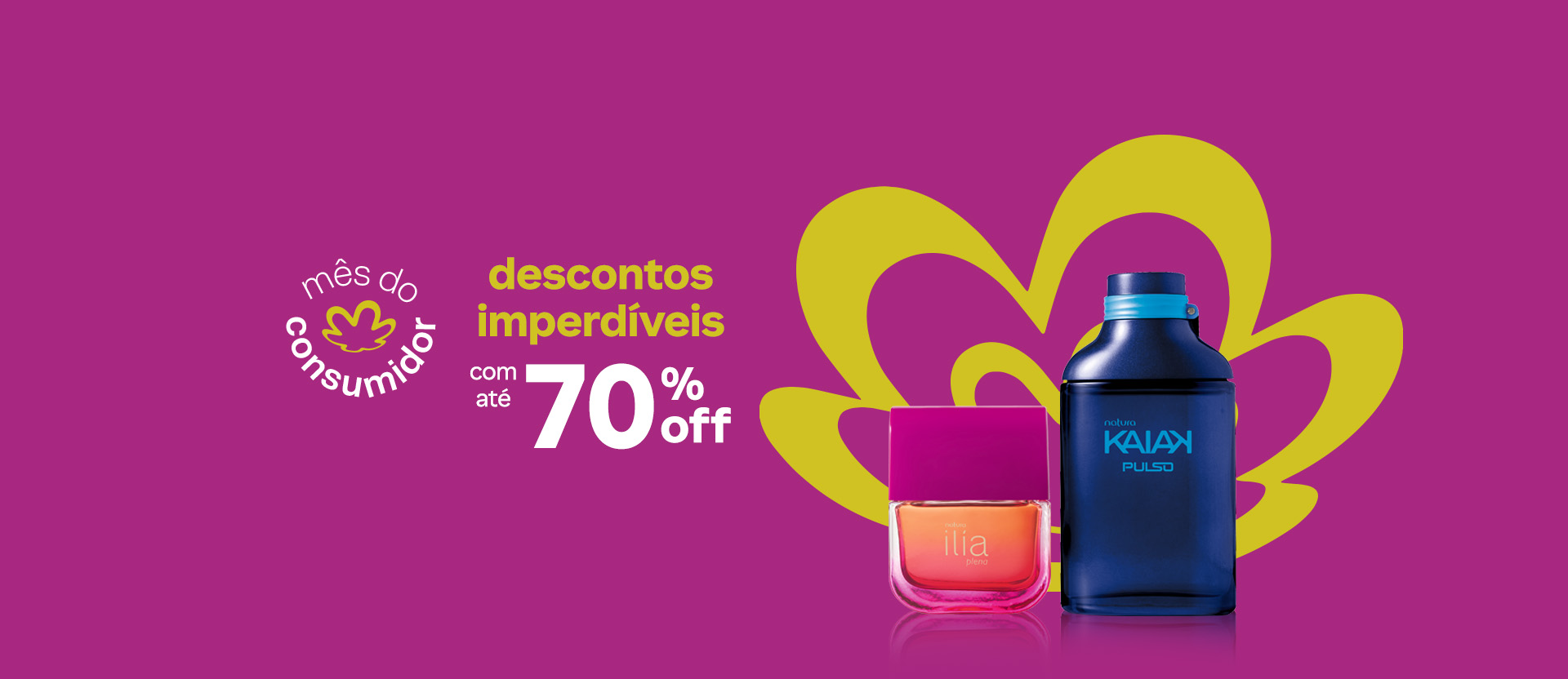 Deo Parfum Ilía Laços e Desodorante Colônia Kaiak Pulso em fundo roxo com a flor símbolo da Natura em dourado. Texto aplicado: mês do consumidor. descontos imperdíveis com até 70% OFF.