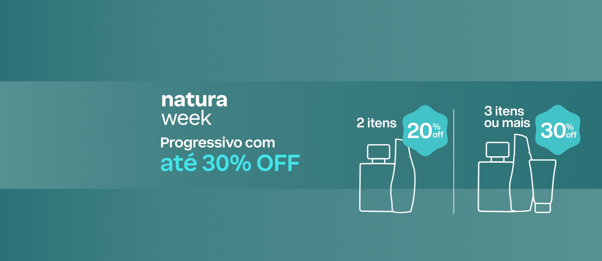 Silhuetas Natura com texto: Natura Week. Progressivo com até 30% OFF. 2 itens com 20% OFF. 3 itens ou mais com 30% OFF. Fundo verde-água.
