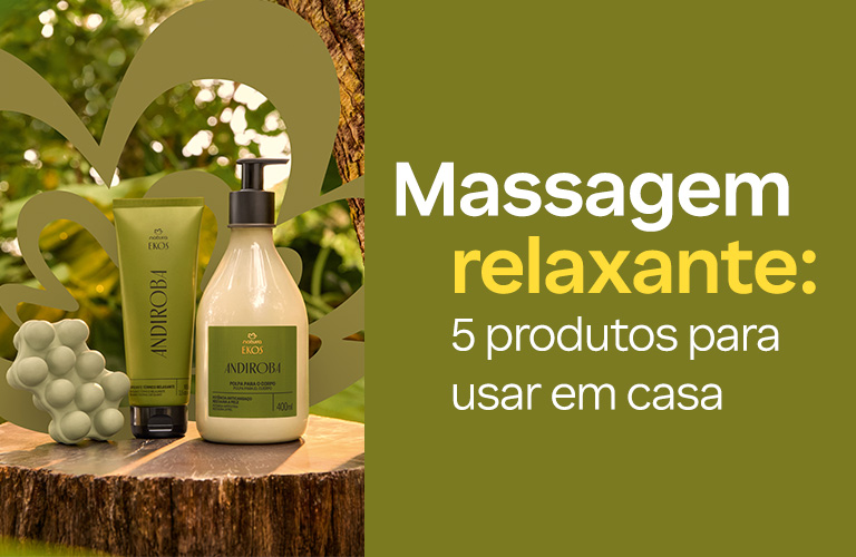 Massagem relaxante: como fazer e quais produtos usar