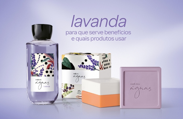 Lavanda: para que serve, benefícios e quais produtos usar