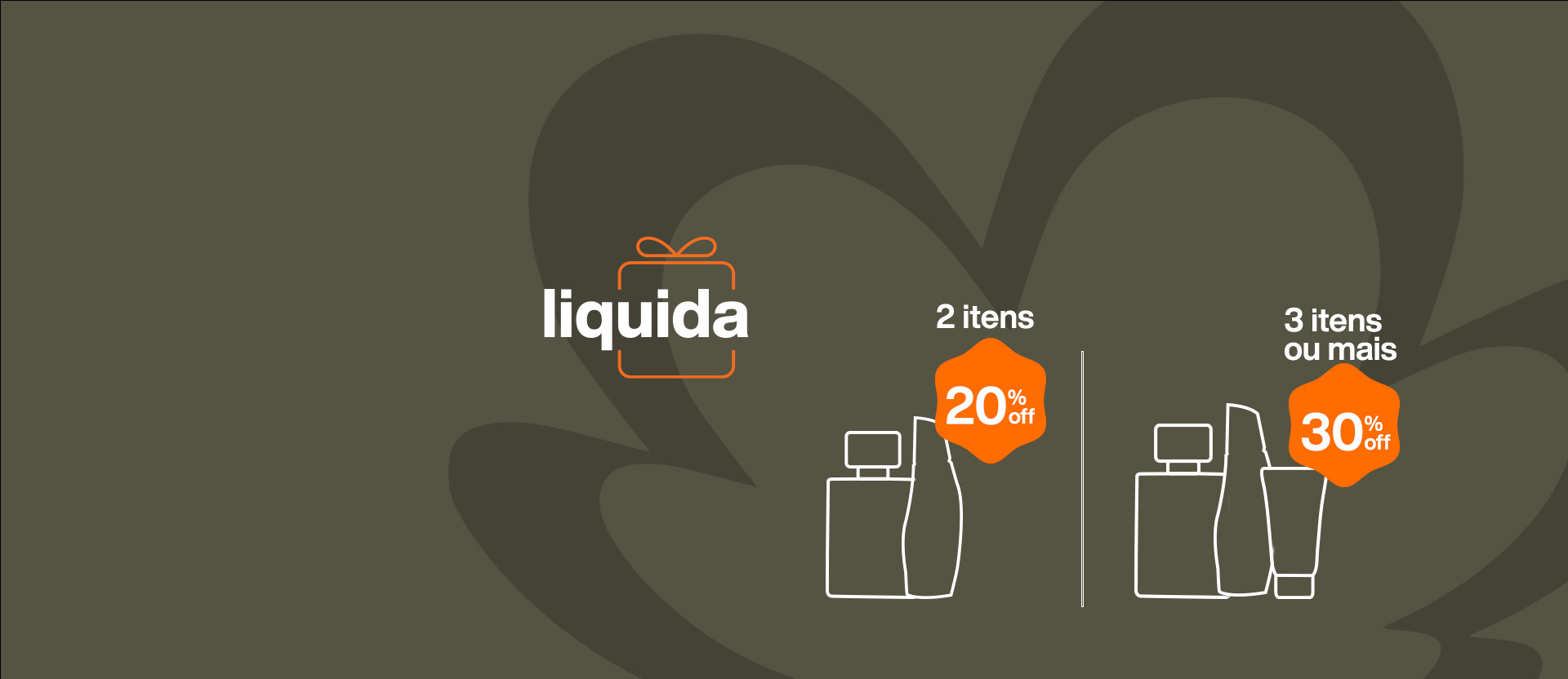 Ilustrações de produtos com texto: 2 itens com 20% OFF, 3 itens ou mais com 30% OFF, em fundo verde com rosácea em tom mais escuro e selo “Liquida”. Ilustração de caixa de presente no centro da imagem. 
