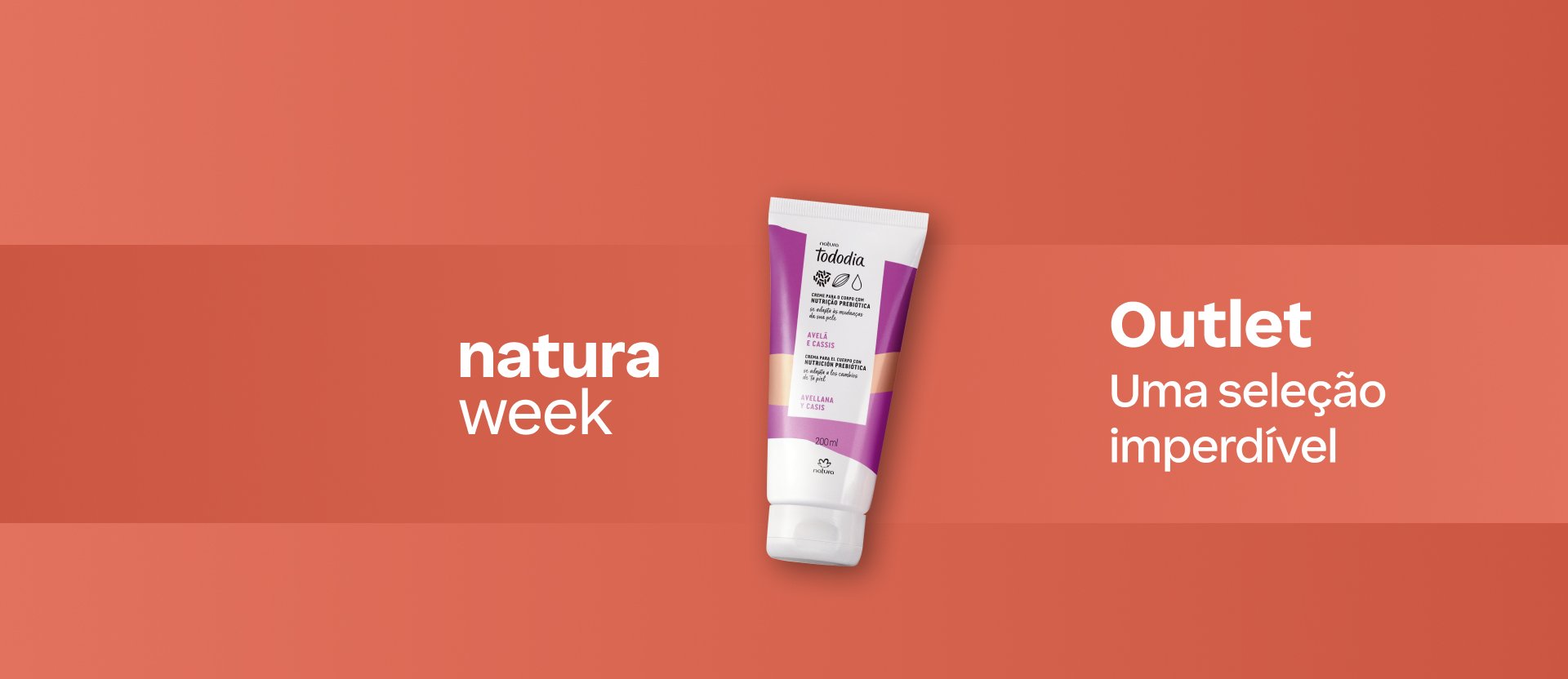 Bisnaga de Creme para o Corpo Tododia Avelã e Cassis, com texto: Natura Week. Outlet. Uma seleção imperdível. Fundo laranja. Botão: eu quero.