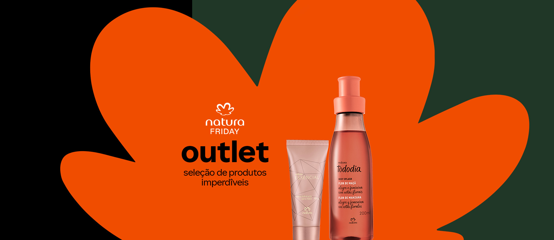 Bisnaga do Creme para Mãos Essencial e frasco do Body Splash Tododia Flor de Maçã em fundo preto com flor laranja. Texto: Natura Friday outlet, seleção de produtos imperdíveis.