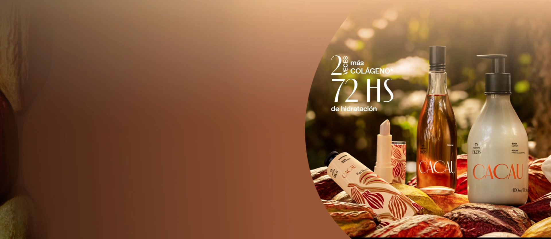poder del cacao amazónico descubre el poder de ekos Cacao, que hidrata y reafirma. llévatelo con 25% OFF